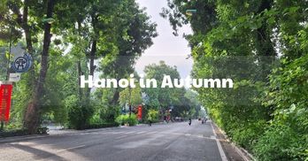 Why should you travel to Hanoi in Autumn? - Handspan Travel Indochina